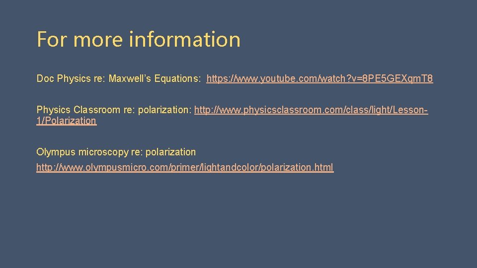 For more information Doc Physics re: Maxwell’s Equations: https: //www. youtube. com/watch? v=8 PE