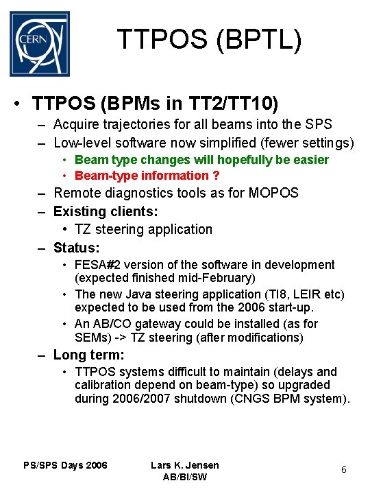 TTPOS (BPTL) • TTPOS (BPMs in TT 2/TT 10) – Acquire trajectories for all