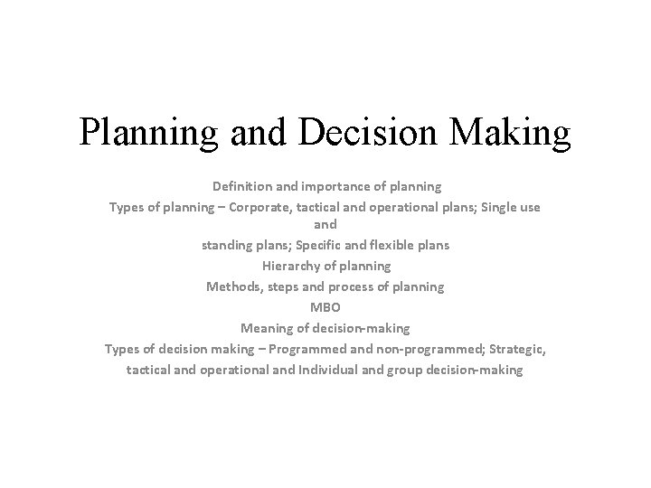 Planning and Decision Making Definition and importance of planning Types of planning – Corporate,