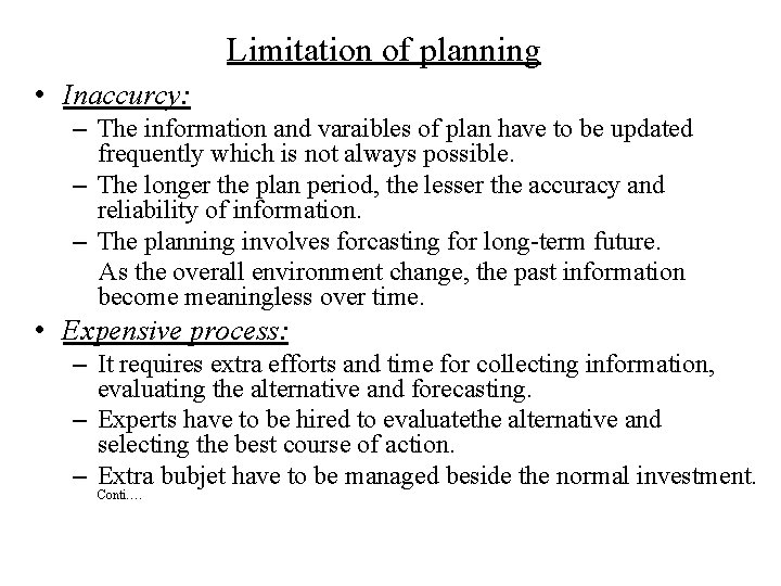 Limitation of planning • Inaccurcy: – The information and varaibles of plan have to