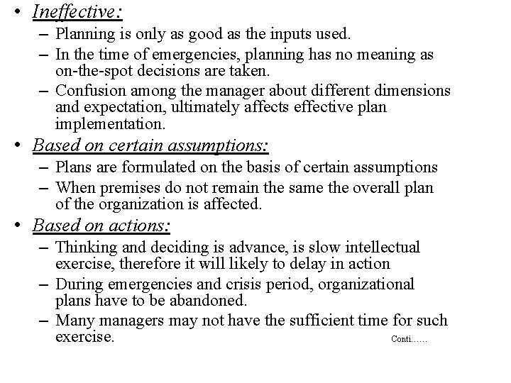  • Ineffective: – Planning is only as good as the inputs used. –