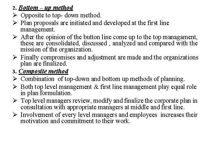 2. Bottom – up method Ø Opposite to top- down method. Ø Plan proposals