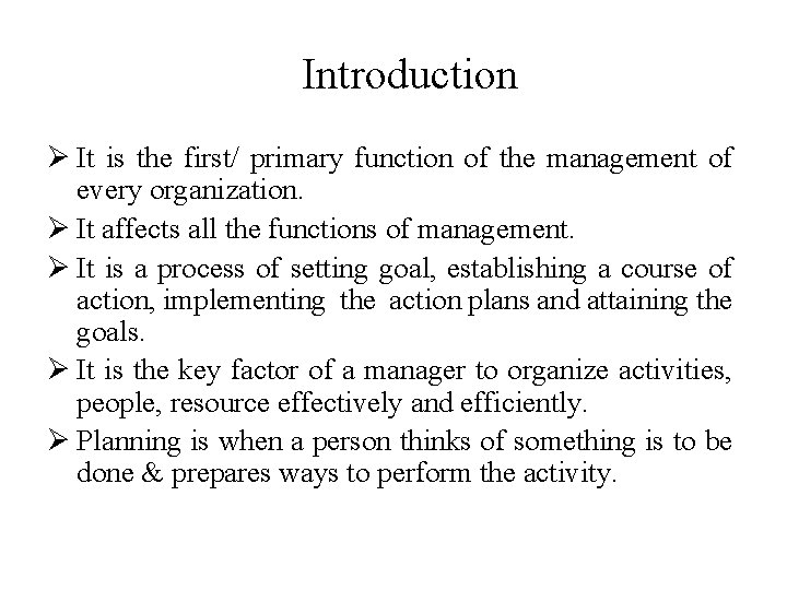 Introduction Ø It is the first/ primary function of the management of every organization.