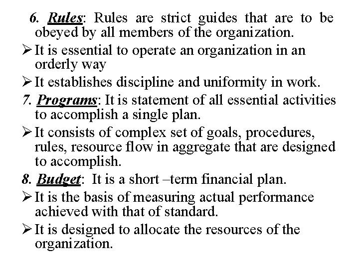 6. Rules: Rules are strict guides that are to be obeyed by all members