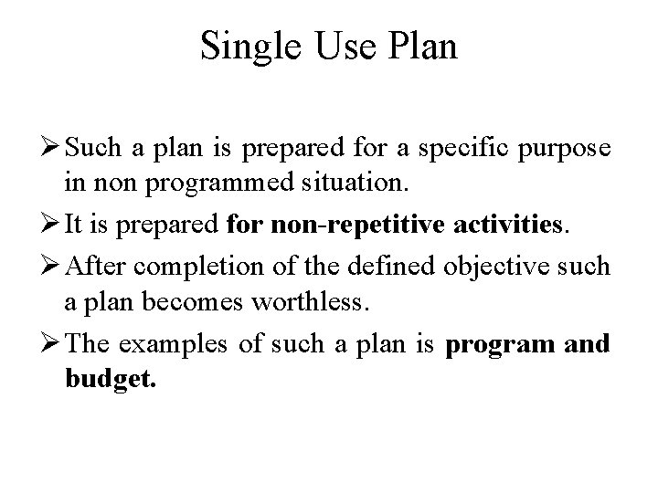 Single Use Plan Ø Such a plan is prepared for a specific purpose in