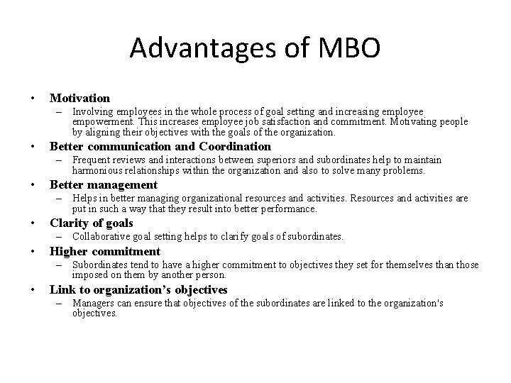 Advantages of MBO • Motivation – Involving employees in the whole process of goal