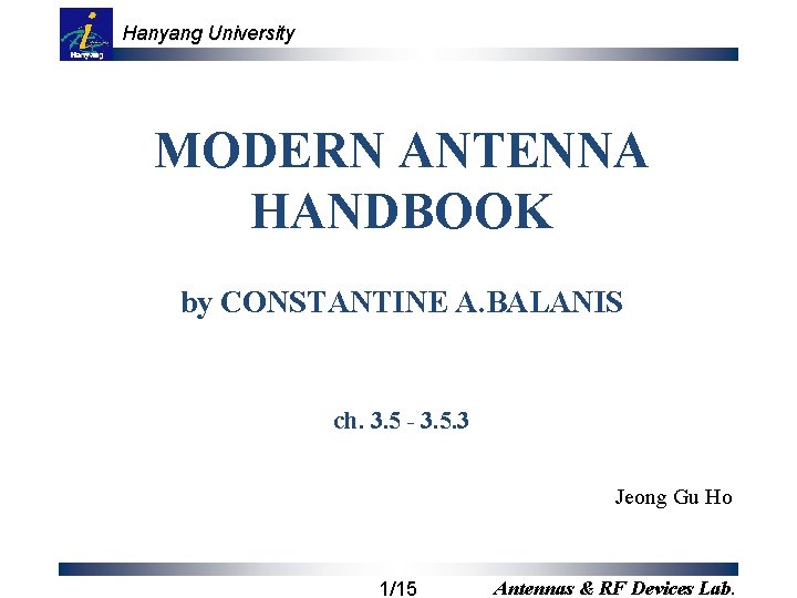 Hanyang University MODERN ANTENNA HANDBOOK by CONSTANTINE A. BALANIS ch. 3. 5 - 3.