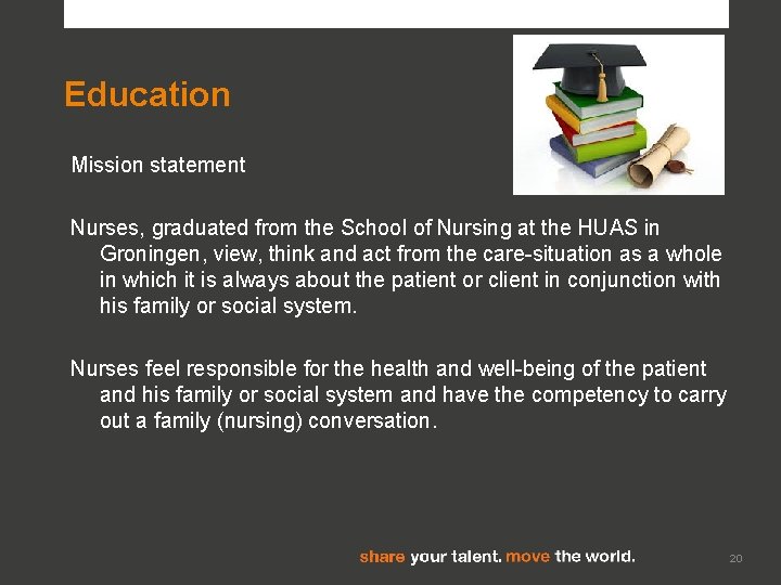 Education Mission statement Nurses, graduated from the School of Nursing at the HUAS in Education Mission statement Nurses, graduated from the School of Nursing at the HUAS in