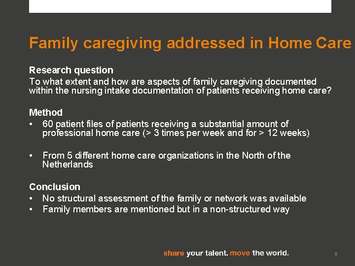 Family caregiving addressed in Home Care Research question To what extent and how are