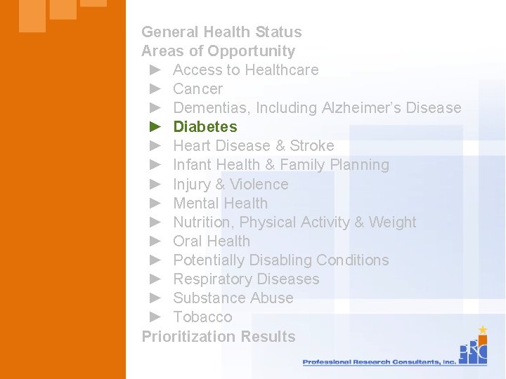 General Health Status Areas of Opportunity ► Access to Healthcare ► Cancer ► Dementias,