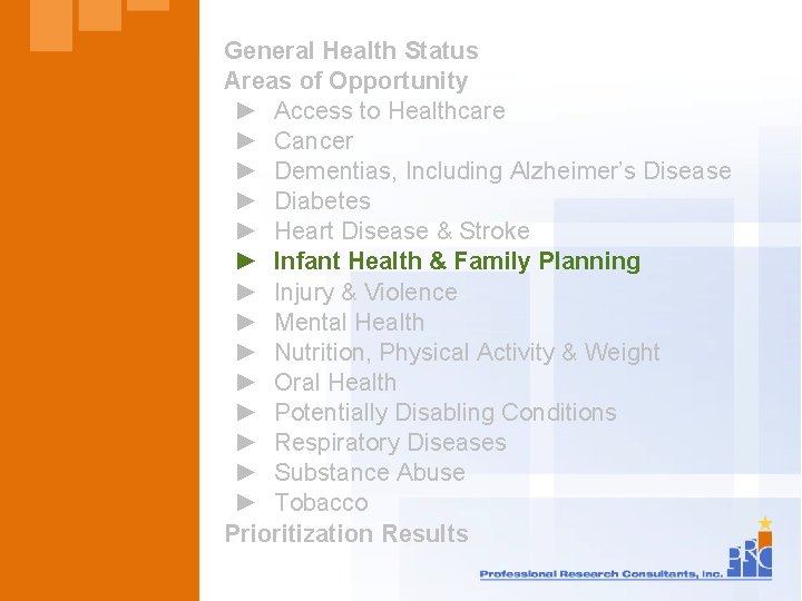 General Health Status Areas of Opportunity ► Access to Healthcare ► Cancer ► Dementias,