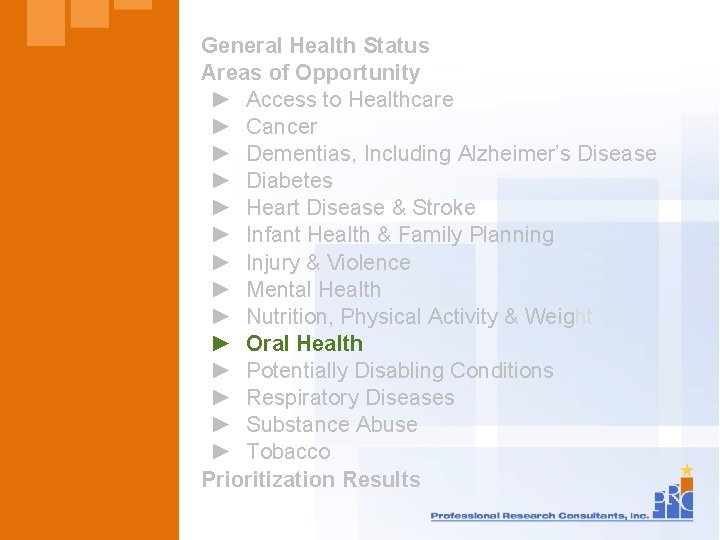 General Health Status Areas of Opportunity ► Access to Healthcare ► Cancer ► Dementias,