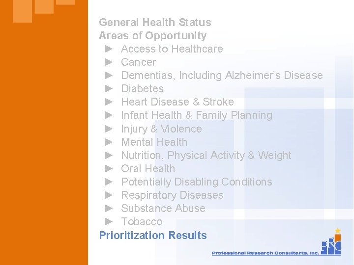 General Health Status Areas of Opportunity ► Access to Healthcare ► Cancer ► Dementias,