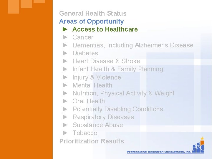 General Health Status Areas of Opportunity ► Access to Healthcare ► Cancer ► Dementias,