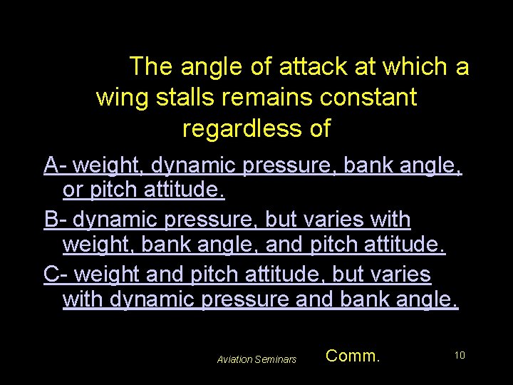 #5204. The angle of attack at which a wing stalls remains constant regardless of