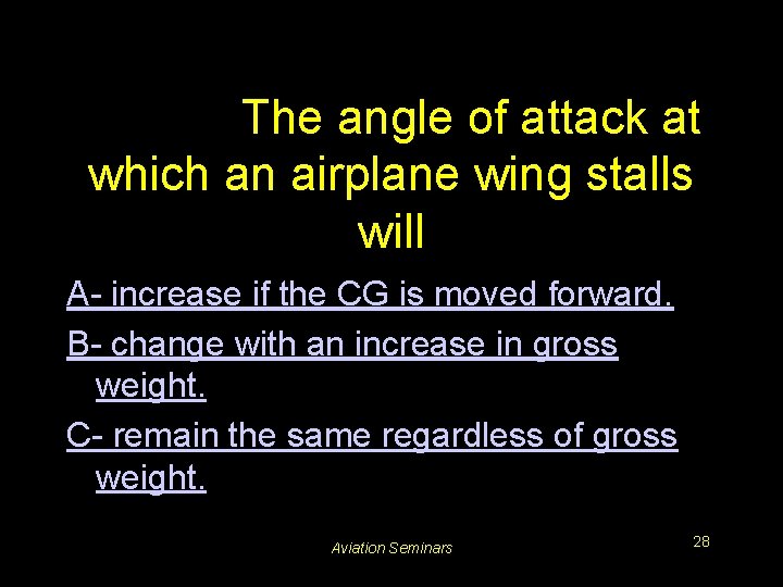 #3311. The angle of attack at which an airplane wing stalls will A- increase