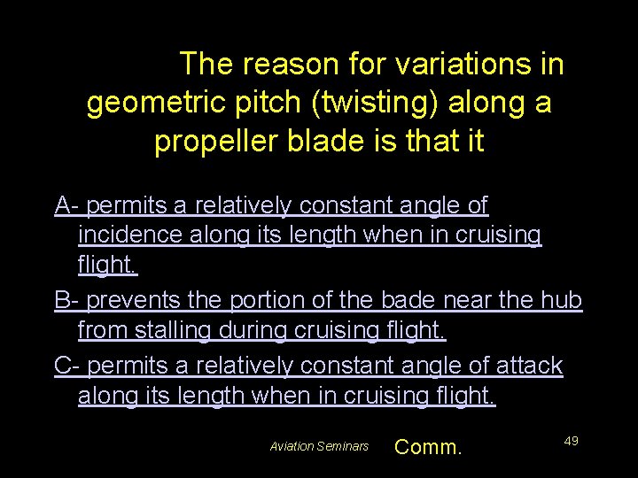 #5237. The reason for variations in geometric pitch (twisting) along a propeller blade is