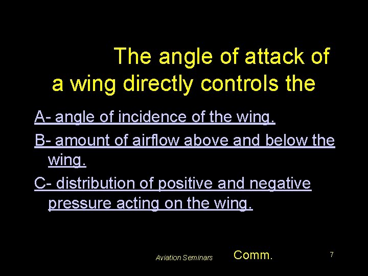 #5199. The angle of attack of a wing directly controls the A- angle of