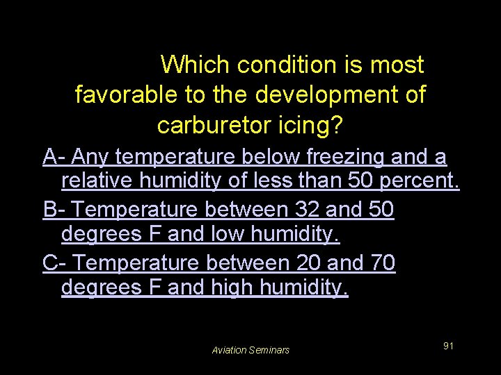 #3229. Which condition is most favorable to the development of carburetor icing? A- Any