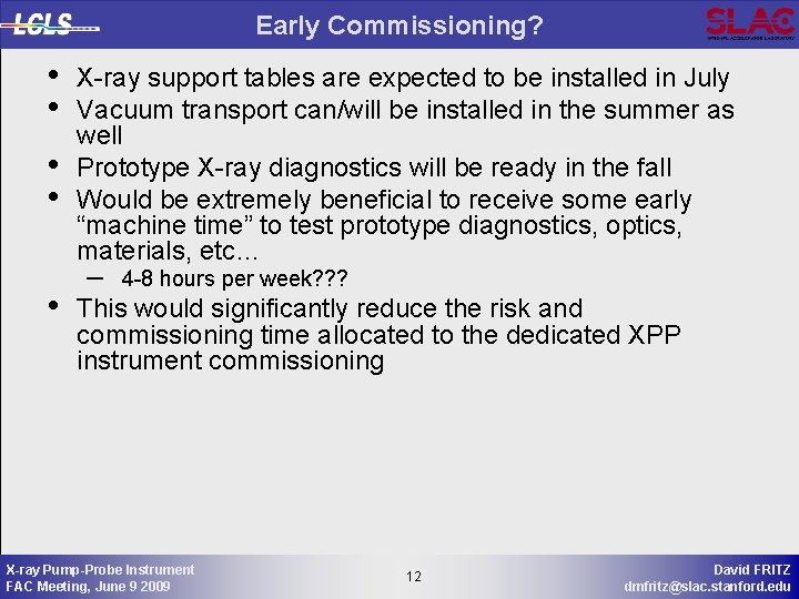 Early Commissioning? • • • X-ray support tables are expected to be installed in