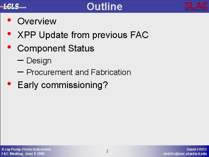 Outline • • • Overview XPP Update from previous FAC Component Status • Early