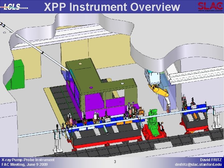 XPP Instrument Overview X-ray Pump-Probe Instrument FAC Meeting, June 9 2009 3 3 David