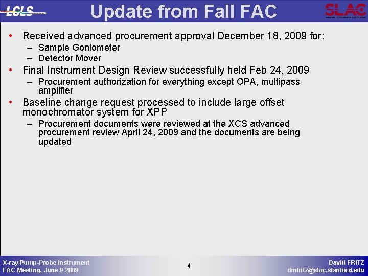 Update from Fall FAC • Received advanced procurement approval December 18, 2009 for: –