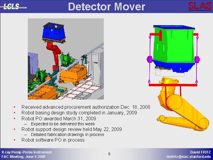 Detector Mover • • • Received advanced procurement authorization Dec. 18, 2008 Robot basing