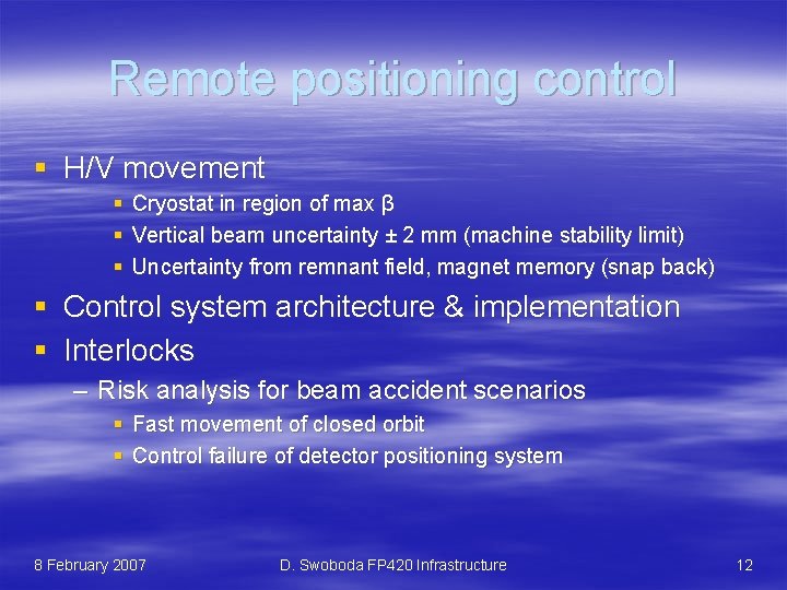 Remote positioning control § H/V movement § Cryostat in region of max β §