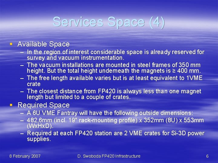 Services Space (4) § Available Space – In the region of interest considerable space
