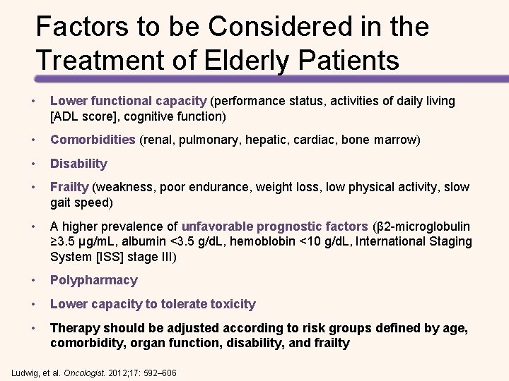 Factors to be Considered in the Treatment of Elderly Patients • Lower functional capacity Factors to be Considered in the Treatment of Elderly Patients • Lower functional capacity