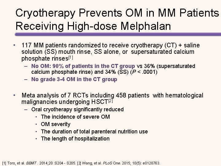 Cryotherapy Prevents OM in MM Patients Receiving High-dose Melphalan • 117 MM patients randomized Cryotherapy Prevents OM in MM Patients Receiving High-dose Melphalan • 117 MM patients randomized