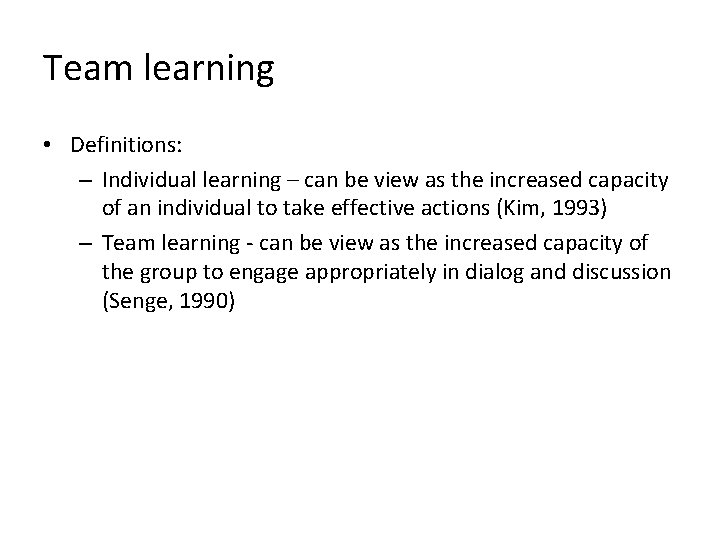 Team learning • Definitions: – Individual learning – can be view as the increased