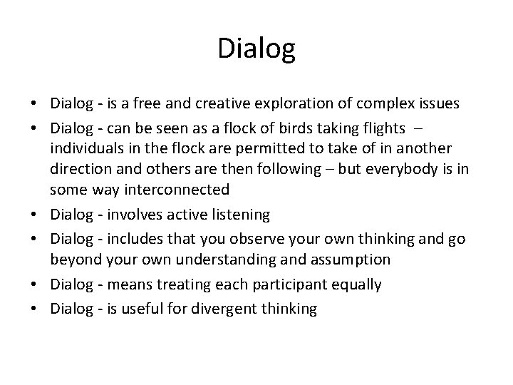 Dialog • Dialog - is a free and creative exploration of complex issues •