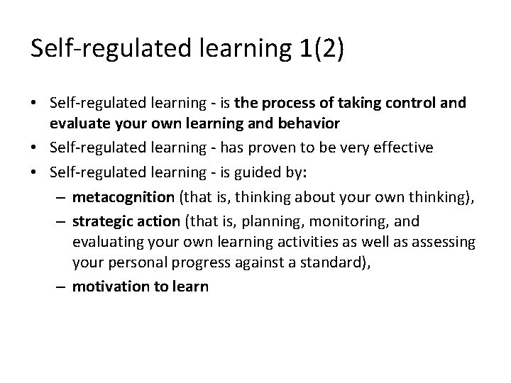 Self-regulated learning 1(2) • Self-regulated learning - is the process of taking control and