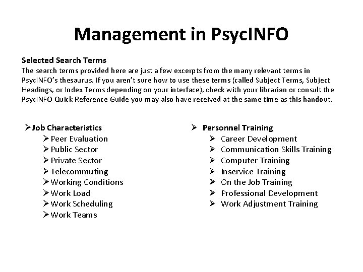 Management in Psyc. INFO Selected Search Terms The search terms provided here are just