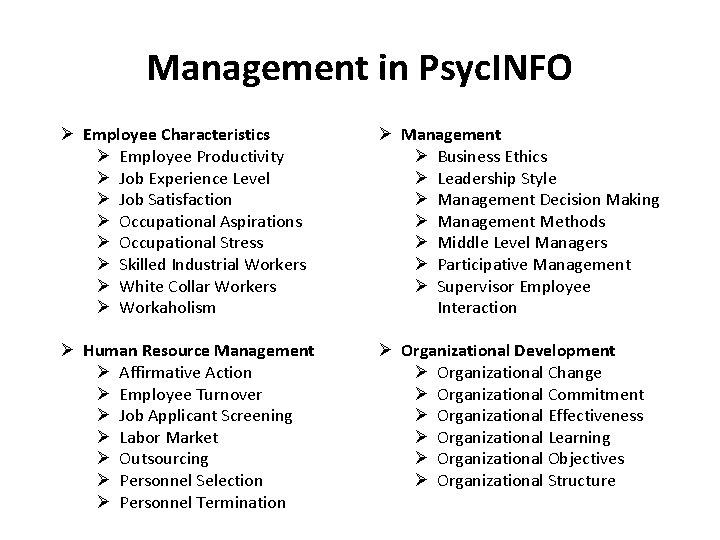 Management in Psyc. INFO Ø Employee Characteristics Ø Employee Productivity Ø Job Experience Level