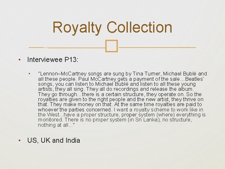 Royalty Collection � • Interviewee P 13: • "Lennon–Mc. Cartney songs are sung by