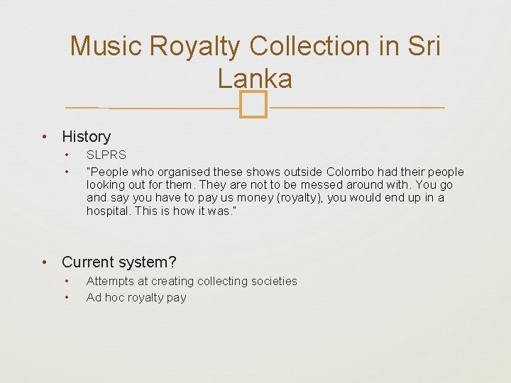 Music Royalty Collection in Sri Lanka � • History • • SLPRS “People who
