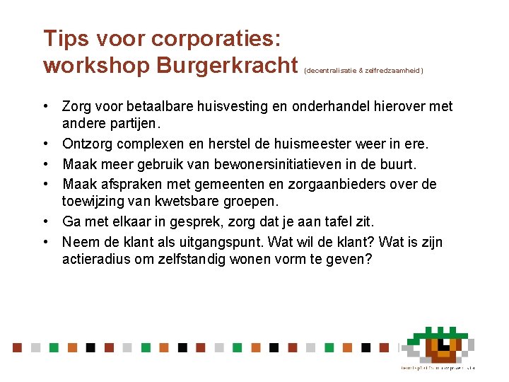 Tips voor corporaties: workshop Burgerkracht (decentralisatie & zelfredzaamheid) • Zorg voor betaalbare huisvesting en