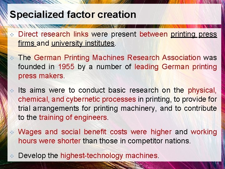 Specialized factor creation v Direct research links were present between printing press firms and