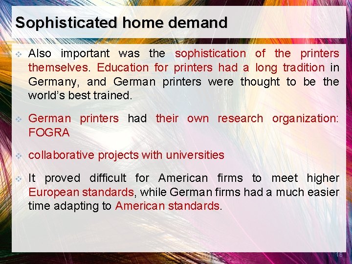 Sophisticated home demand v Also important was the sophistication of the printers themselves. Education