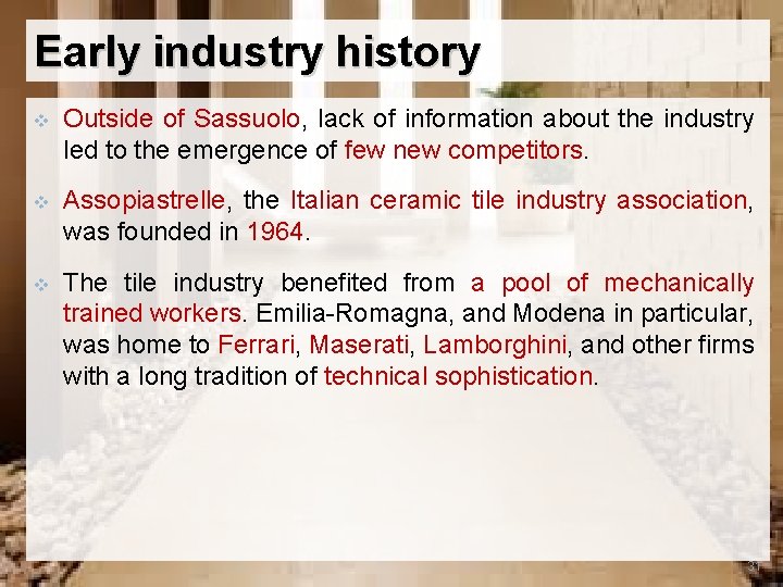 Early industry history v Outside of Sassuolo, lack of information about the industry led