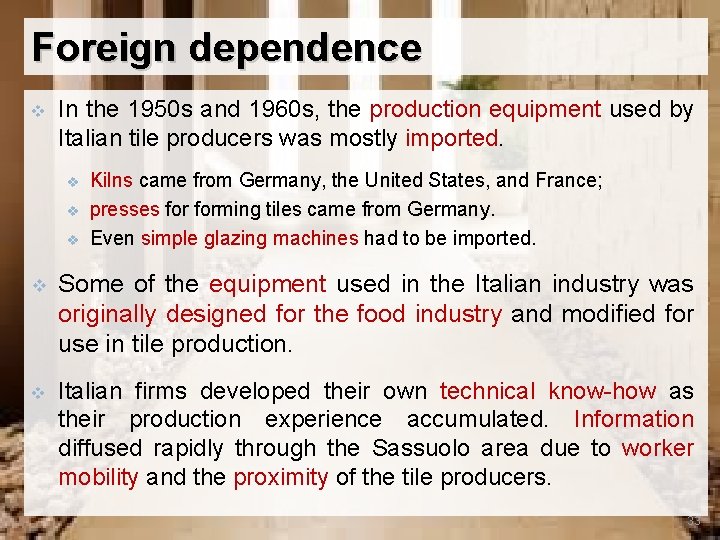 Foreign dependence v In the 1950 s and 1960 s, the production equipment used