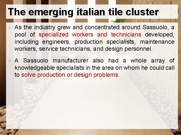 The emerging italian tile cluster v As the industry grew and concentrated around Sassuolo,