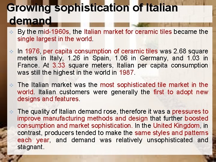 Growing sophistication of Italian demand v By the mid-1960 s, the Italian market for
