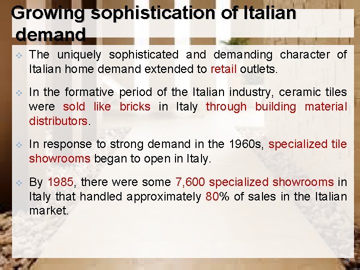 Growing sophistication of Italian demand v The uniquely sophisticated and demanding character of Italian
