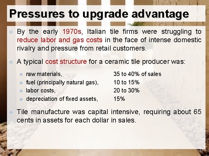 Pressures to upgrade advantage v By the early 1970 s, Italian tile firms were