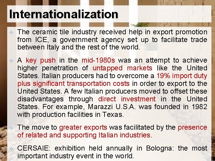 Internationalization v The ceramic tile industry received help in export promotion from ICE, a