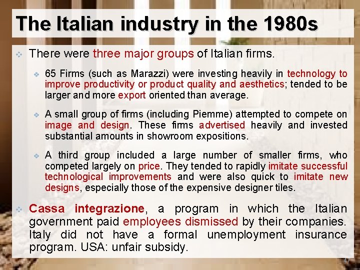 The Italian industry in the 1980 s v v There were three major groups